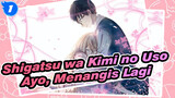 Shigatsu wa Kimi no Uso | Ayo, Menangis Lagi_1
