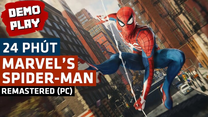 24 Phút Với Bản PC Của Marvel's Spider-Man Remastered