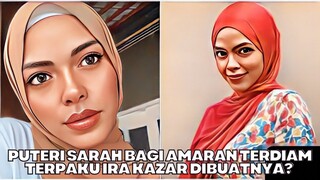 Puteri Sarah Bagi Amaran Kepada Ira Kazar Terdiam Terpaku Kali Ini?