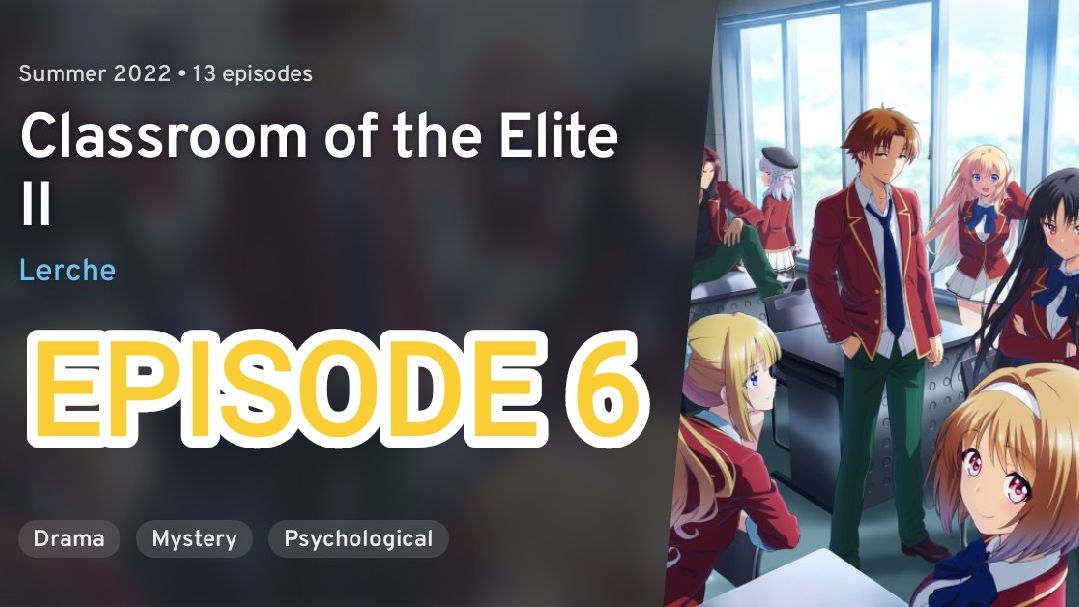 Classroom of the Elite Season 2 Episode 6: Ayanokoji Tries a Bit