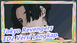 [Tokyo Revengers] ED2 Versi Lengkap [Keajaiban Tokyo]