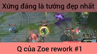 Xứng đáng là tướng đẹp nhất Q của Zoe rework #1