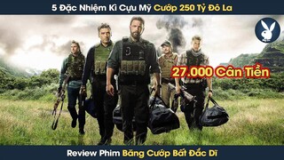 [Review Phim] 5 Cựu Đặc Nhiệm Lên Kế Hoạch Cướp 250 Tỉ Đô La Nhưng Chỉ Đem Về Được Nhân Cách