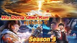 Wu Dong Qian Kun Season 3 episode 5