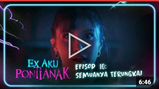 Semuanya Terungkai _ Ex Aku Pontianak [Episod akhir)