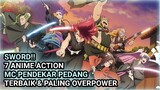 PENDEKAR PEDAN!! 7 Anime tokoh utama seorang pendekar pedang terbaik
