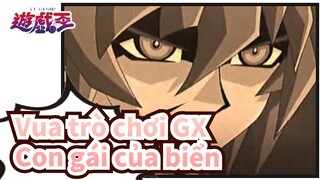 [Vua trò chơi GX] Con gái của biển [AMV]