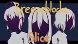 Breezeblocks Slice | Animation Meme (Old)