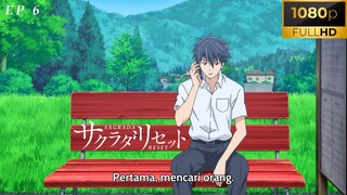 Sakurada Reset Eps 6 [SUB INDO]  Sagrada