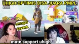 UHIGH OPTIMIS BISA JUARA PMPL || MUTE KASIH SUPPORT KE UHIGH