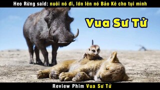 [Review Phim] Sư Tử Con Thoát Đại Nạn Quay Về Trả Thù Cho Cha | The Lion King