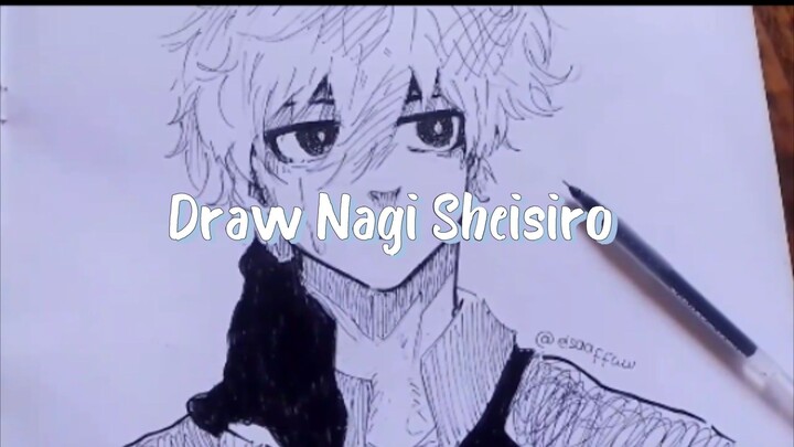 [ Blue Lock ] Draw Nagi Sheisiro