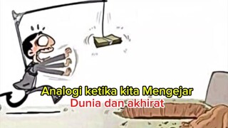 analogi ketika kita Mengejar dunia dan akhirat