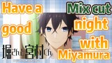 [Horimiya]  Mix cut | Have a good night with Miyamura