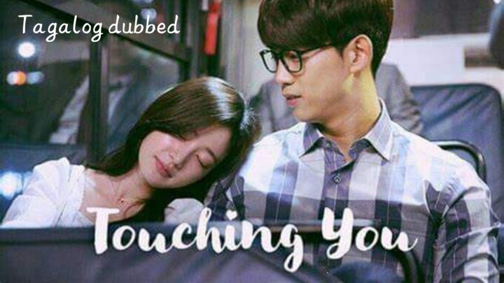 Touching You | Episode 1 | Full Tagalog Dubbed