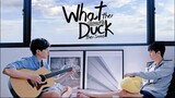 What the Duck - Episode 18 ( Eng Sub )