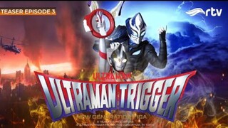 Teaser Ultraman Trigger RTV : Episode 3