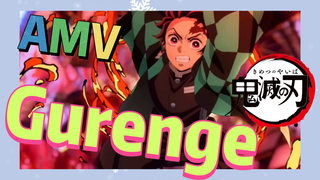 Gurenge AMV