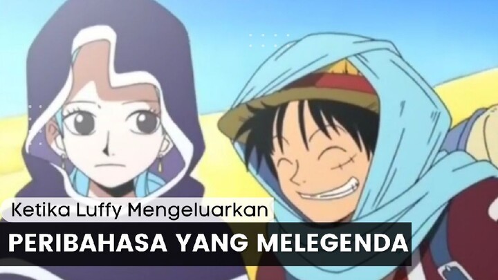 Ketika Luffy Mengeluarkan Peribahasa Yang Melegenda 😂