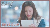 EP19 Clip | They were happy during the days. | What If | 生活在别处的我 | ENG SUB