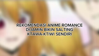 REQ ANIME ROMANCE BIKIN SALTING😋😋🤫