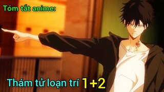 Tóm tắt anime| Ron Kamonohashi: Thám Tử Loạn Trí 1+2| review anime| Queen sama.