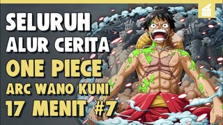 PASUKAN PEMBERONTAK TERBENTUK!! SELURUH ALUR CERITA ONE PIECE ARC WANO KUNI PART 7 | 17 MENIT