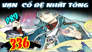 ✔P89 Chap 336 | Tông Môn Bựa Nhất Lịch Sử - Vạn Cổ Tối Cường Tông✔