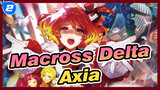 [Macross Delta] Kilasan Axia_2