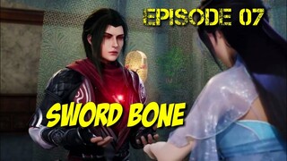 SWORD BONE episode 07 sub indo JIAN GU EP 07
