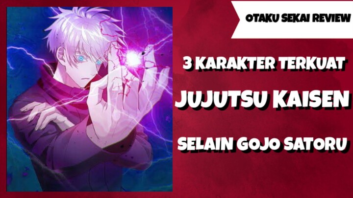 Selain GOJO Satoru - Inilah 3 Karakter Terkuat di JUJUTSU Kaisen😱