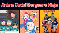 3 Anime Jadul Begenre Ninja