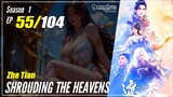 【Zhe Tian】 Season 1 EP 55 - Shrouding The Heavens | Donghua - 1080P