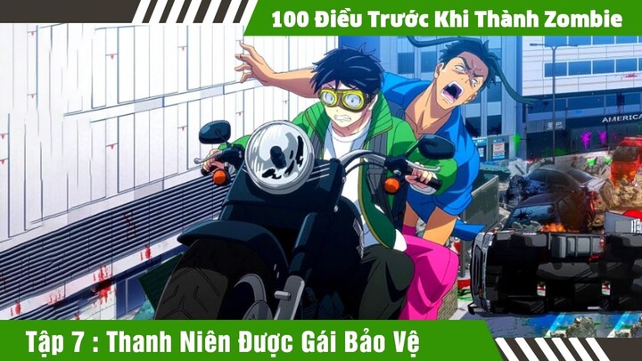 Review 100 Điều cần làm trước khi thành zombie tập 7  , Tóm Tắt Anime Zom 100 , Hero Anime