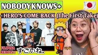 NOBODYKNOWS+ - HERO'S COME BACK [The First Take] || FILIPINA REACTS