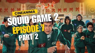 Squidgame 2 Eposide 7 - Teman atau lawan Part 2