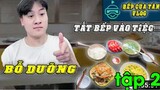 Bếp Của Tân Vlog - Bổ dưỡng - Tắt bếp vào tiệc tập 2