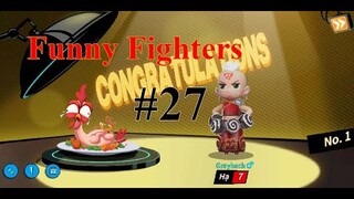 Funny Fighters - Game Đối Kháng Tấu Hài Với Những Loại Vũ Khí Khó Đỡ | Hành Trình Chinh Chiến Tập 27