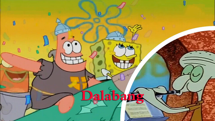 [Squidward] Da La Beng Ba