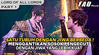 PRIA DARI MASA DEPAN DIPINDAHKAN  DUNIA KULTIVASI OLEH LELUHUR  - ALUR LORD OF ALL LORDS PART 1