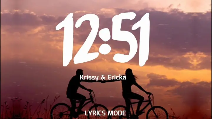 12:51 - Krissy & Ericka (Lyrics)