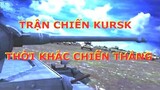 Trận chiến Kursk Thời khắc chiến thắng | Trận đấu xe tăng lớn nhất trong lịch sử (Giới thiệu)