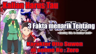 Kalian Harus Tau 3 Fakta Menarik Tentang Karakter Otto Suwen di anime Re : Zero