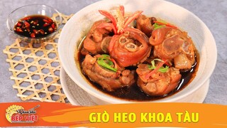 GIÒ HEO KHO TÀU - Món thịt kho tàu ngon đổi vị từ đầu bếp gốc Trung Hoa