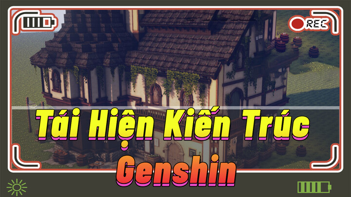 Tái Hiện Kiến Trúc Genshin