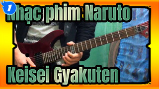 [Nhạc phim Naruto] Keisei Gyakuten (Cover Ghi ta điện)_1