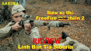 REVIEW PHIM CẬU NHÓC BẮN NÁ THUN TRỞ THÀNH LÍNH BẮN TỈA SIBERIA HUYỀN THOẠI || SAKURA REVIEW