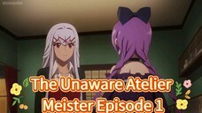 The Unaware Atelier Meister Episode 1