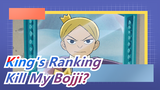 [King's Ranking] "Who Dares to Kill My Bojji?!"