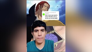 Responder a  greenscreen El verdadero elegido shanks gomugomunomi portgasdace luffy oden goldroger parati foryou fyp mukiwa